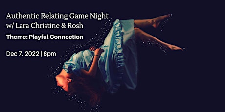 Authentic Relating Game Night w/ Lara Christine & Rosh | Playful Connection