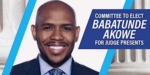 Babatunde Akowe For Judge Campaign Kickoff / Fundraiser
