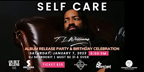 Self Care T. L. Williams Album  Release Party & Birthday Celebration