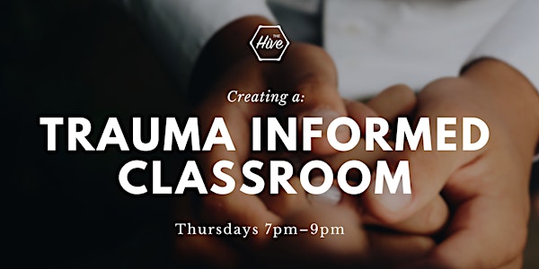 Creating a Trauma Informed Classroom
