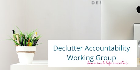 Declutter Accountability Working Group