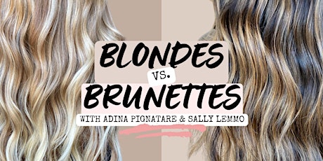 CT | Blondes VS Brunettes with Adina & Sally @clevelandhairboss