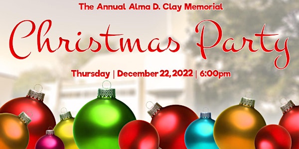 Annual Alma D. Clay Memorial Christmas Party