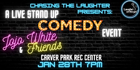Chasing the Laughter Presents: Jojo White and Friends; A Live Stand Up Come