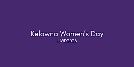 Kelowna Women’s Day