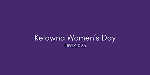 Kelowna Women’s Day