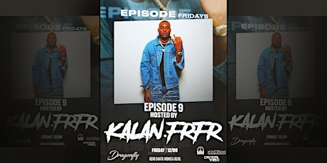 Kalan.FrFr and DJ Bad | Episode Fridays at Dragonfly Hollywood