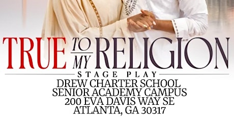 Atlanta-True To My Religion Stage Play