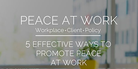 Promoting Peace at Work: 5 Effectives Ways to Resolve Conflicts at Work primary image