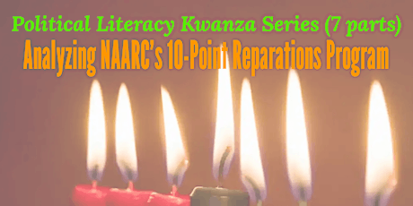 Political Literacy Kwanzaa Series: Analyzing NAARC’s Reparations Program