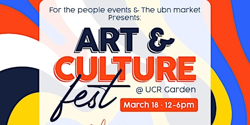 ART & CULTURE FEST @UCR COMMUNITY GARDEN LOT 30