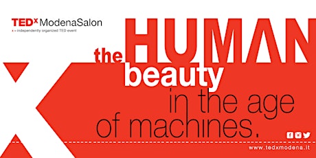 TEDxModenaSalon 2.0 ❌  The human beauty in the age of machines ❌ 