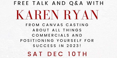 FREE SPECIAL TALK AND Q&A WITH LA'S RENOWNED CASTING DIRECTOR KAREN RYAN