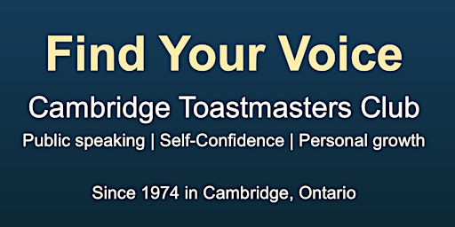 Build your public speaking and leadership skills at Cambridge Toastmasters!