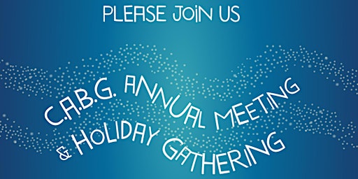 CABG Annual Meeting & Holiday Gathering!