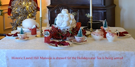 Historic Laurel Hill Mansion dressed for the Holidays & Tea is being served
