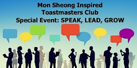 Mon Sheong Inspired Toastmasters Club presents: SPEAK, LEAD, GROW Event!  primary image