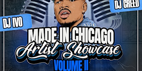 Made In Chicago Artist Showcase VOL. 2 : OVER $2000 in PRIZES FOR ARTISTS