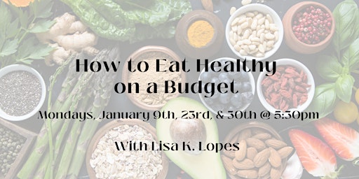 How to Eat Healthy on a Budget!