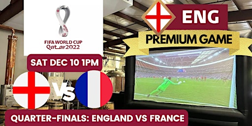 2022 World Cup Big Screen Watch Party - QUARTER-FINALS ENGLAND VS FRANCE