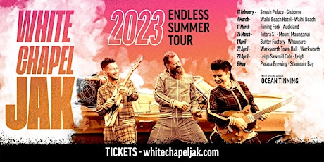 White Chapel Jak Endless Summer Tour 2023 @ Waihi Beach Hotel primary image