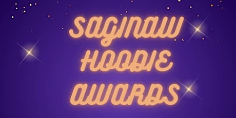 1st Annual Saginaw Hoodie Awards