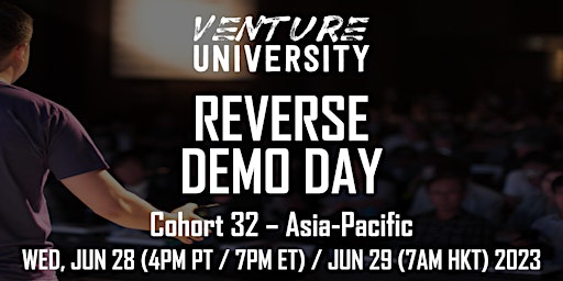 Venture University - REVERSE DEMO DAY - Cohort 32 - Asia-Pacific primary image