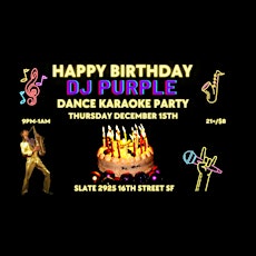 Happy Birthday DJ Purple Dance Karaoke Party!