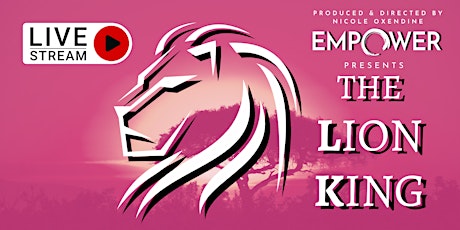 Live Stream - Empower Dance Studio presents The Lion King