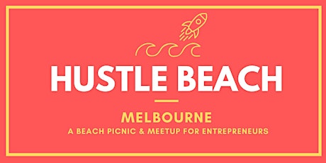 Hustle Beach: a beach picnic and meetup for Melbourne's entrepreneurs primary image