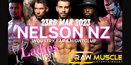 LADIES NIGHT NELSON NZ - WITH AUSSIE HUNKS - RAW MUSCLE