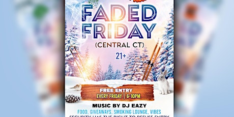 FADED FRIEDAY (Free Entry)