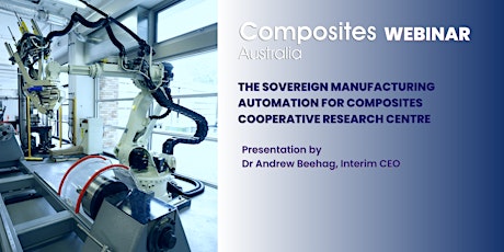 WEBINAR - The Sovereign Manufacturing Automation for Composites CRC