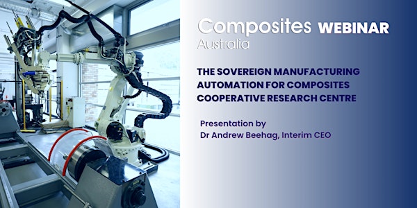 AGM & WEBINAR - The Sovereign Manufacturing Automation for Composites CRC