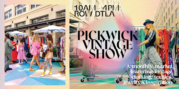 Pickwick Vintage Show at ROW DTLA | January 2023