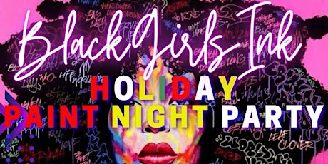 BlackGirlsInk Holiday Paint Night