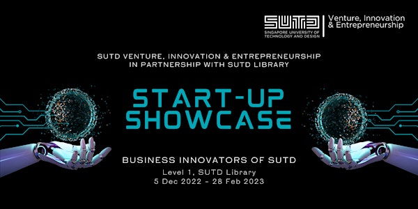 [FREE] Guided Tours for SUTD Library Exhibition: VIE Start-up Showcase