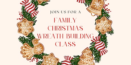 Family Holiday Wreath Making Class