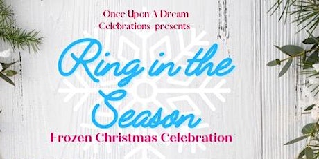 “Ring In The Season” Frozen Christmas Celebration