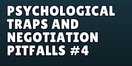 Imagen principal de Psychological Traps and Negotiation Pitfalls #4