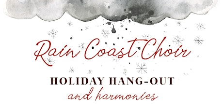 Rain Coast Choir Holiday Hang-out & Harmonies