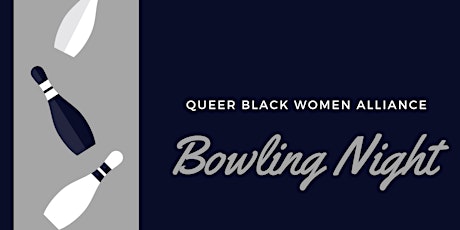 Queer Black Women Alliance Bowling Meet-Up
