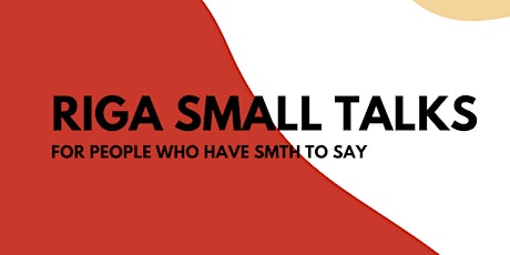 Riga Small Talks #4