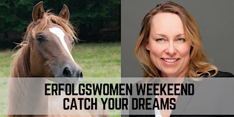 Hauptbild für Erfolgswomen Weekend: Für Frauen, die ihre Ziele und Träume erreichen wollen