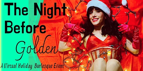 'Twas The Night Before Golden - A Virtual Holiday Burlesque Event