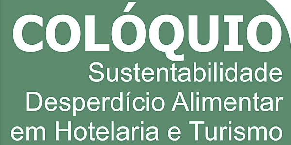 Colóquio Sustentabilidade e Desperdício Alimentar // EHT Portalegre