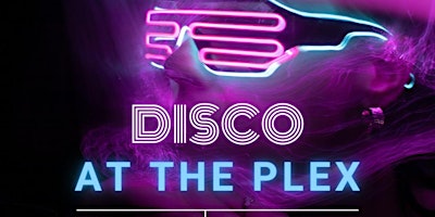 Disco At The Plex