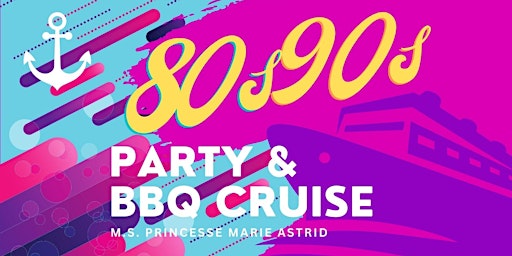 Hauptbild für 80s/90s Party & BBQ Cruise