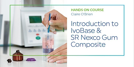 Imagem principal do evento Ivobase System & Introduction to SR Nexco Gum Composite