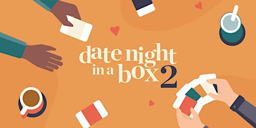 Date Night in a Box 2, 12 May 2023